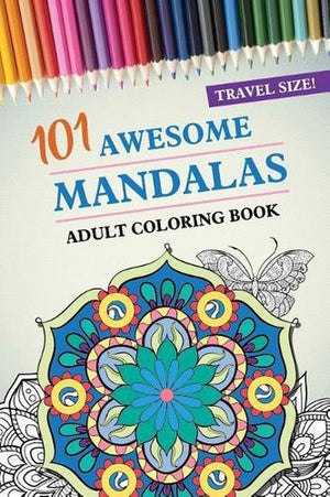 Travel Size! 101 Awesome Mandalas Adult Coloring Book