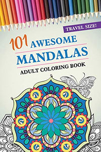 Travel Size! 101 Awesome Mandalas Adult Coloring Book 