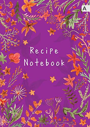 Recipe Notebook : A4 Recipe Book Organizer Large with Alphabetical Tabs Watercolor Wildflower Frame Design Purple