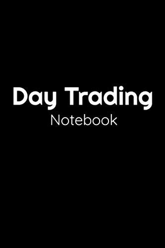 Day Trading Notebook: Blank Lined Journal. 120 pages 6x9 inches Notebook