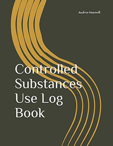 Controlled Substances Use Log Book 