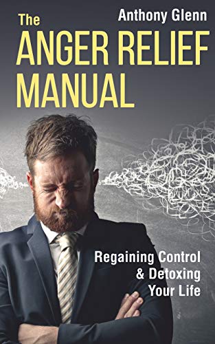The Anger Relief Manual