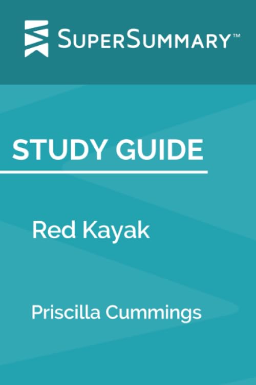 Study Guide: Red Kayak by Priscilla Cummings (SuperSummary)