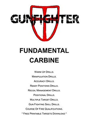 Gunfighter Fundamental Carbine: Training warm ups, drills, exercises and qualifications. (Gunfighter Series)