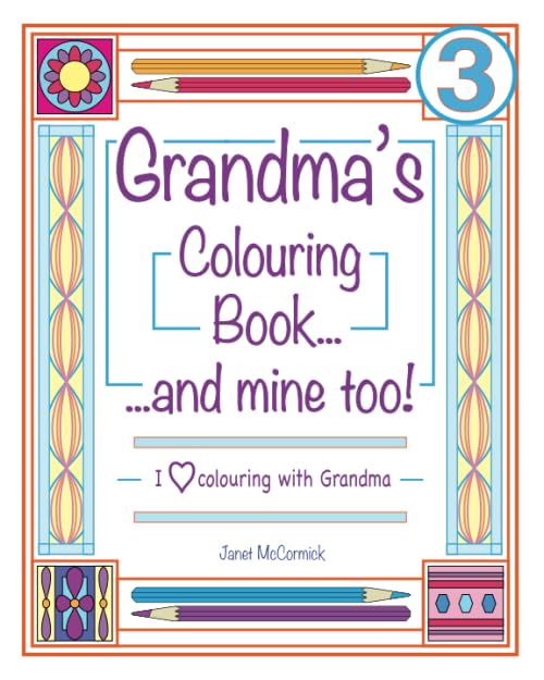 Grandma's Colouring Book...and mine too! I Love Colouring with Grandma Volume 3