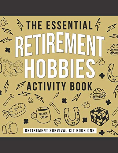 The Essential Retirement Hobbies Activity Book