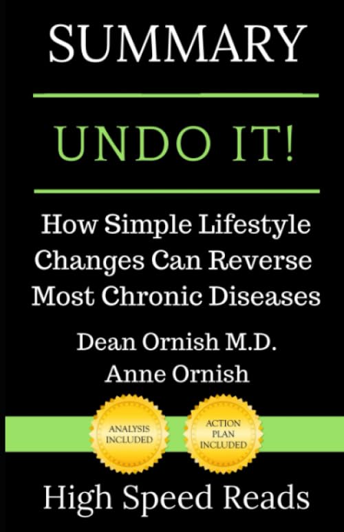 Summary: Undo It!: How Simple Lifestyle Changes Can Reverse Most Chronic Disease
