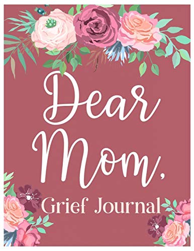 Dear Mom, Grief Journal