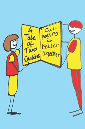 A Tale of Two Cousins: Cuz Poetry is better Together