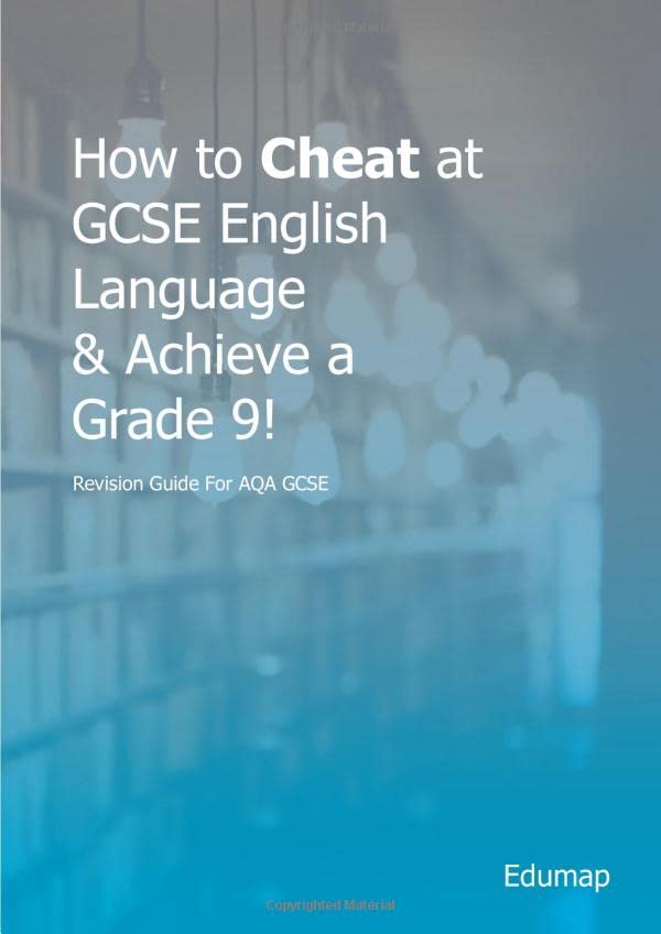 How To Cheat At GCSE English Language And Achieve A Grade 9: Revision Guide For AQA GCSE