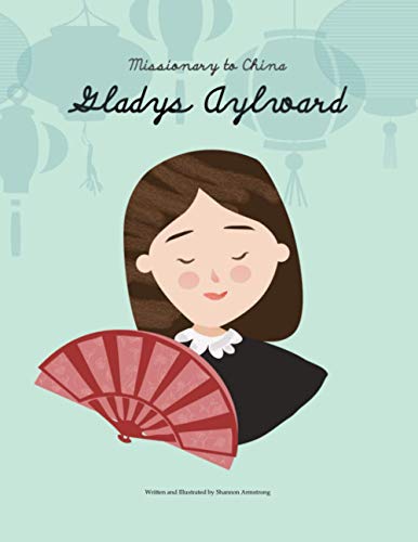 Gladys Aylward Missionary to China