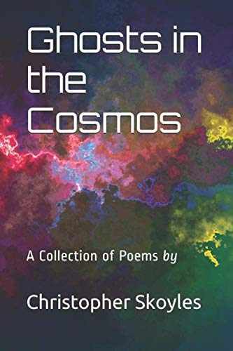 Ghosts in the Cosmos: A Collection of Poems