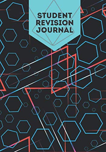 Student Revision Journal: Academic Planner Organiser Diary For All With Grades Tracker, Goals Log Section For School Work, Study Times, Homework ... and University Students. (School Journals)