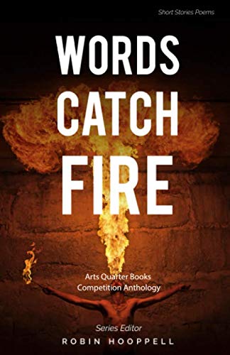 Words Catch Fire: Arts Quarter Books Anthology Summer 2019