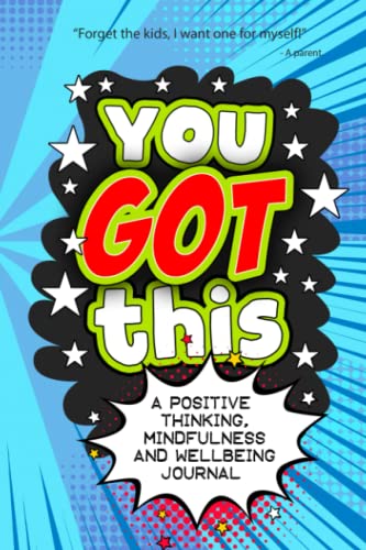 You Got This - A Positive Thinking, Mindfulness and Wellbeing Journal