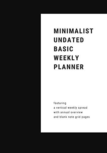 Minimalist Undated Basic Weekly Planner - Featuring a Vertical Weekly Spread with Annual Overview and Blank Note Grid Pages