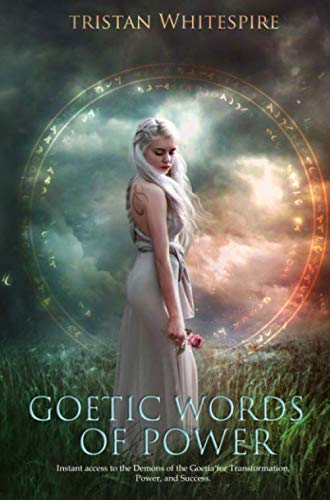 Goetic Words of Power: Instant access to the Demons of the Goetia for Transformation, Power, and Success.