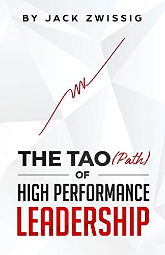 The Tao (Path) of High Performance Leadership
