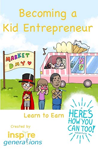 Becoming a Kid Entrepreneur - Learn to Earn
