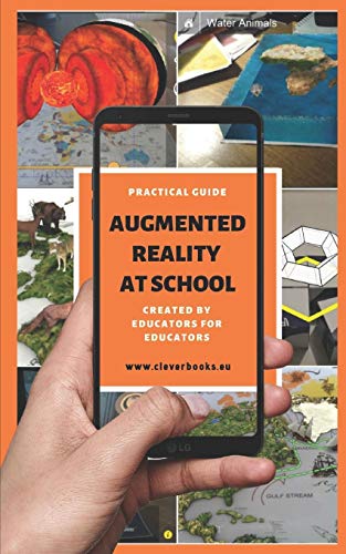 Augmented Reality at School. Practical Guide for Educators