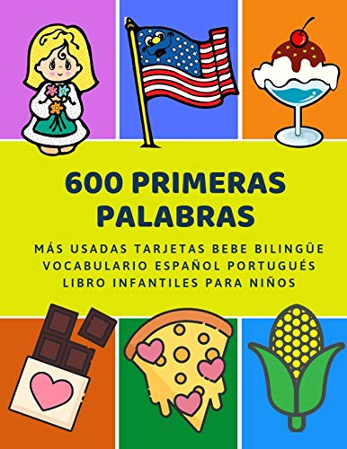 600 Primeras Palabras Mas Usadas Tarjetas Bebe Bilingue Vocabulario Espanol Portugues Libro Infantiles Para Ninos