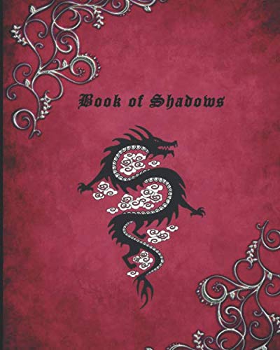 Book of Shadows Journal: Dragon Book of Shadows Journal / Grimoire For Writing Your Own Spells, Rituals and Magical Knowledge