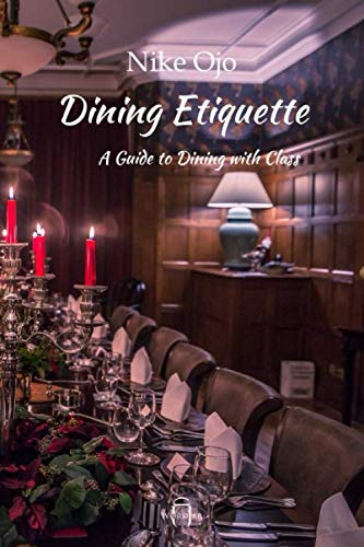 Dining Etiquette: A Guide to Dining with Class