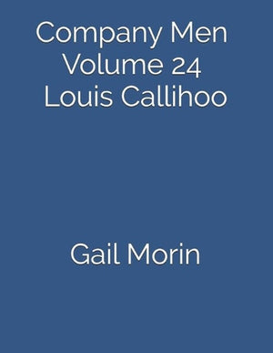 Company Men Volume 24 Louis Callihoo