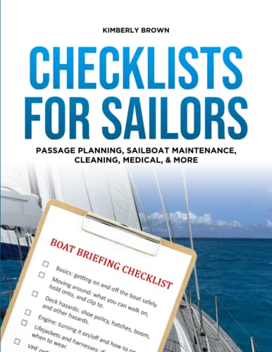 Checklists for Sailors - Passage Planning, Sailboat Maintenance, Cleaning, Medical and More