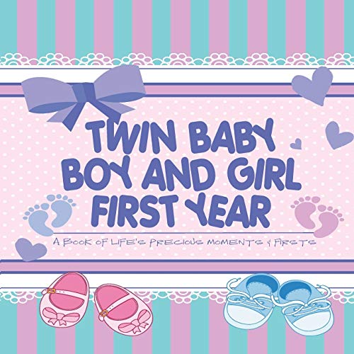 Twin Baby Boy and Girl First Year - A Book of Life's Precious Moments & Firsts