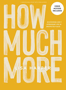 How Much More: Bible Study Book with Video Access 