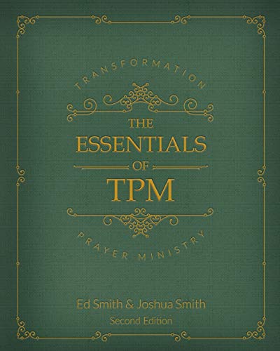 The Essentials of Transformation Prayer Ministry