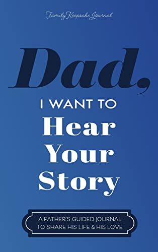 Dad, I Want to Hear Your Story