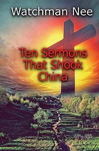Ten Sermons That Shook China 
