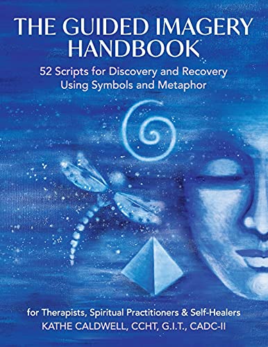 The Guided Imagery Handbook