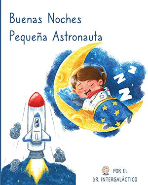 Buenas Noches Pequena Astronauta