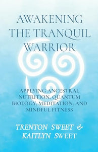 Awakening the Tranquil Warrior 