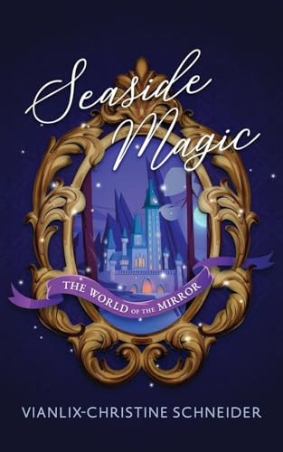 Seaside Magic The World of the Mirror