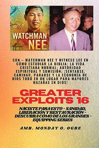 Mayores hazanas - 16 Con - Watchman Nee y Witness Lee en Como estudiar la Biblia; la vida.. 