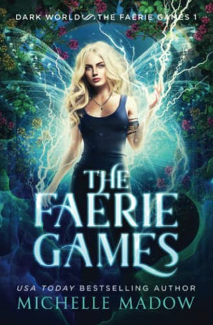 The Faerie Games (Dark World: The Faerie Games)