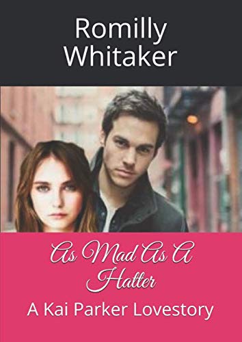 As Mad As A Hatter: A Kai Parker Lovestory