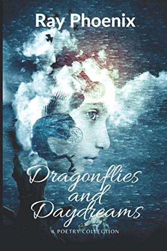 Dragonflies and Daydreams: A Collection Of Poems