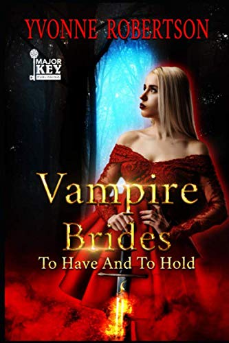 Vampire Brides: To Have and to Hold