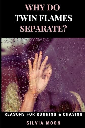 Why Do Twin Flames Separate?