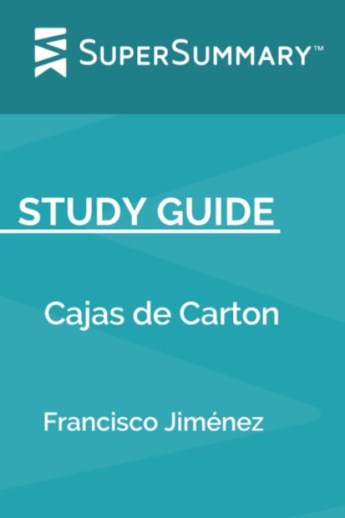 Study Guide: Cajas de Carton by Francisco Jiménez (SuperSummary)