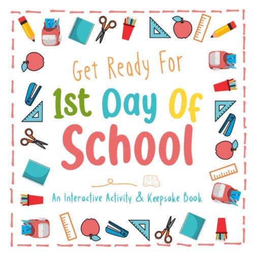 Get Ready For st Day Of School An Interactive Activity and Keepsake Book  Help kids get excited about starting school ease their first day jitters  a fun memory in the process  White cover