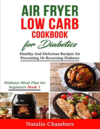 Air Fryer Low Carb Cookbook for Diabetics