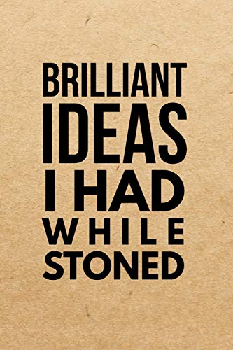 Brilliant Ideas I Had While Stoned