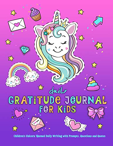Daily Gratitude Journal For Kids Childrens Unicorn Themed Daily Writing with Prompts Questions and Quotes