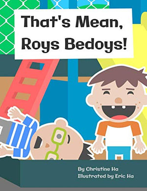 That's Mean, Roys Bedoys!